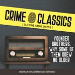 Crime classics : younger brothers. why some of them grew no older cover image cdn