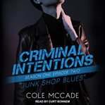 Criminal intentions: season one, episode two. Junk Shop Blues cover image cdn