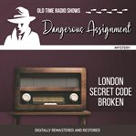 Dangerous assignment : London secret code broken cover image cdn