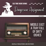 Dangerous assignment: middle east a tray full of dirty dishes cover image cdn