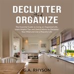 Declutter and organize: the essential guide to living an organized live, learn helpful tips and u cover image cdn