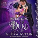 Discouraging the duke. (Dukes done wrong, book 1) cover image cdn