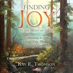 Finding joy in the midst of grief cover image cdn