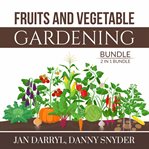 Fruits and vegetable gardening bundle, 2 in 1 bundle cover image cdn