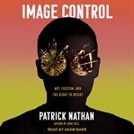 Image control : art, fascism, and the right to resist cover image cdn