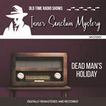 Inner sanctum mystery : dead man's holiday cover image cdn