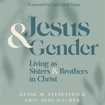 Jesus & gender : living as sisters and brothers in Christ cover image cdn