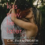 Kiss now, lie later cover image cdn