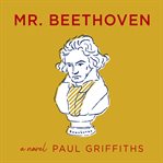 Mr. Beethoven : a novel cover image cdn