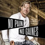 No pain, no Gaines : the good stuff doesn't come easy cover image cdn