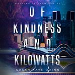 Of Kindness and Kilowatts cover image cdn