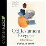 Old Testament exegesis : a primer for students and pastors cover image cdn