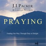 The power of a praying life : finding the freedom, wholeness, and true success God has for you cover image cdn