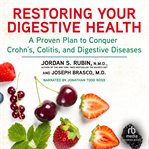 Restoring your digestive health : how the guts and glory program can transform your life cover image cdn