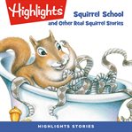 Squirrel school and other real squirrel stories cover image cdn