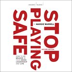 Stop playing safe : rethink risk, unlock the power of courage, achieve outstanding success cover image cdn