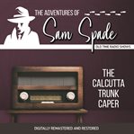 The Adventures of Sam Spade, Detective, Volume 1 : Sam and the Psyche / The Calcutta Trunk Caper cover image cdn
