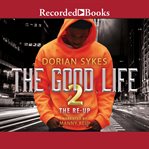 The good life part 2 : the re-up cover image cdn