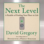 The next level : a parable of finding your place in life cover image cdn