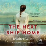 The next ship home : a novel of Ellis Island cover image cdn