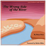 The wrong side of the river. A Novella cover image cdn