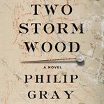 Two storm wood : a novel cover image cdn