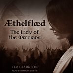 Ӕthelflӕd. The Lady of the Mercians cover image cdn