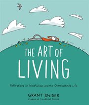 The art of living : reflections on mindfulness and the overexamined life cover image cdn