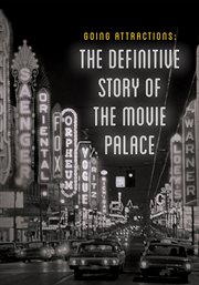 Going attractions : the definitive story of the movie palace cover image cdn