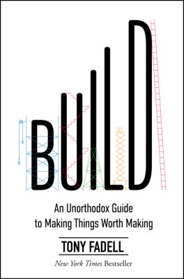 Build : an unorthodox guide to making things worth making  cover image cdn