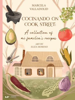 Cocinando on Cook Street : a collection of mi familia's recipes cover image