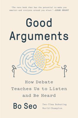 Good arguments : how debate teaches us to listen and be heard  cover image cdn