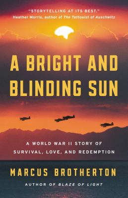 A bright and blinding sun : a World War II story of survival, love, and redemption  cover image cdn