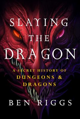 Slaying the dragon : a secret history of Dungeons and Dragons  cover image cdn