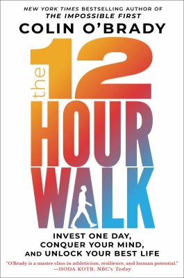 The 12 hour walk : invest one day, conquer your mind, and unlock your best life  cover image cdn