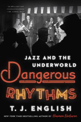Dangerous rhythms : jazz and the underworld  cover image cdn