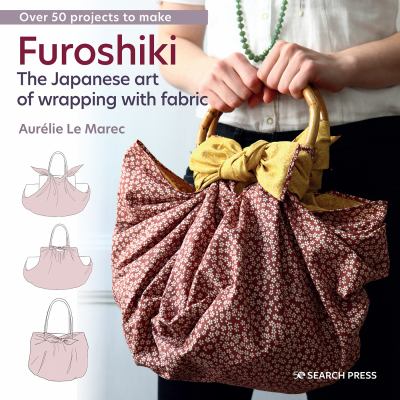 Furoshiki : the Japanese art of wrapping with fabric  cover image cdn