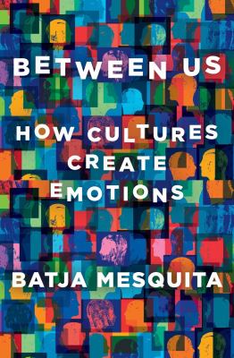 Between us : how cultures create emotions  cover image cdn