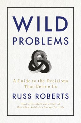 Wild problems : a guide to the decisions that define us  cover image cdn