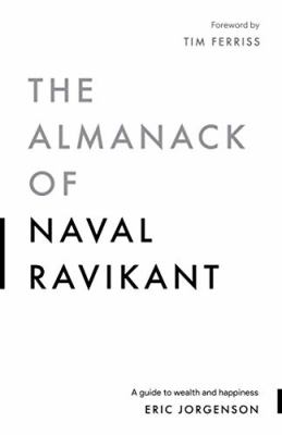 The almanack of Naval Ravikant : a guide to wealth and happiness  cover image cdn