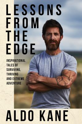 Lessons from the edge : inspirational tales of surviving, thriving and extreme adventure  cover image cdn