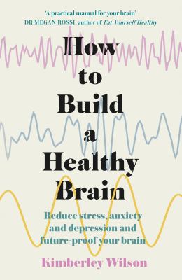 How to build a healthy brain : reduce stress, anxiety and depression and future-proof your brain  cover image cdn