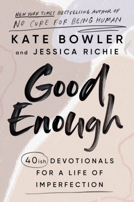 Good enough : 40ish devotionals for a life of imperfection  cover image cdn