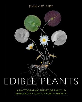 Edible plants : a photographic survey of the wild edible botanicals of North America  cover image cdn