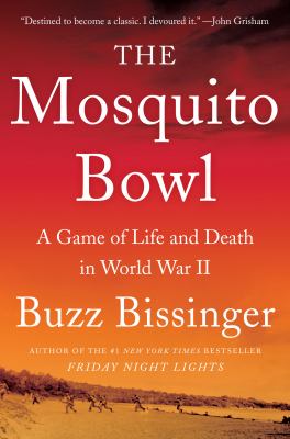 The mosquito bowl : a game of life and death in World War II  cover image cdn