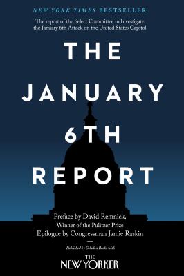 The January 6th report : the report of the Select Committee to Investigate the January 6th Attack on the United States Capitol  cover image cdn