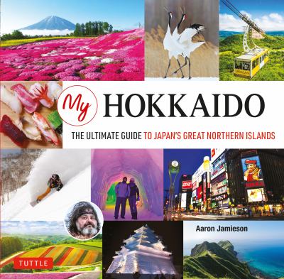 My Hokkaido : the ultimate guide to Japan's great northern islands  cover image cdn
