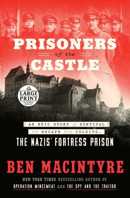 Prisoners of the Castle an epic story of survival and escape from Colditz, the Nazis' fortress prison  cover image cdn