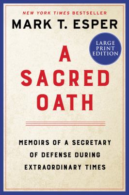 A sacred oath memoirs of a Secretary of Defense during extraordinary times  cover image cdn