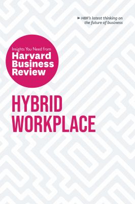 Hybrid workplace : the insights you need from Harvard Business Review cover image cdn